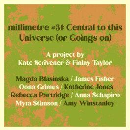 Anna Schapiro millimetre#31:Central to this Universe (or Goings on) 2025